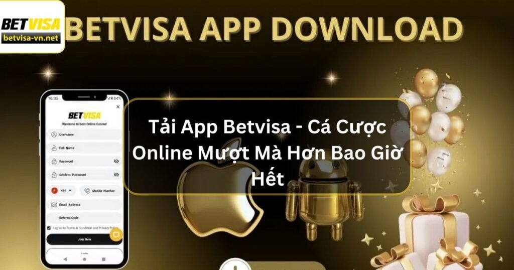 Tải App Betvisa - Cá Cược Online Mượt Mà Hơn Bao Giờ Hết 2 Tải App Betvisa - Cá Cược Online Mượt Mà Hơn Bao Giờ Hết