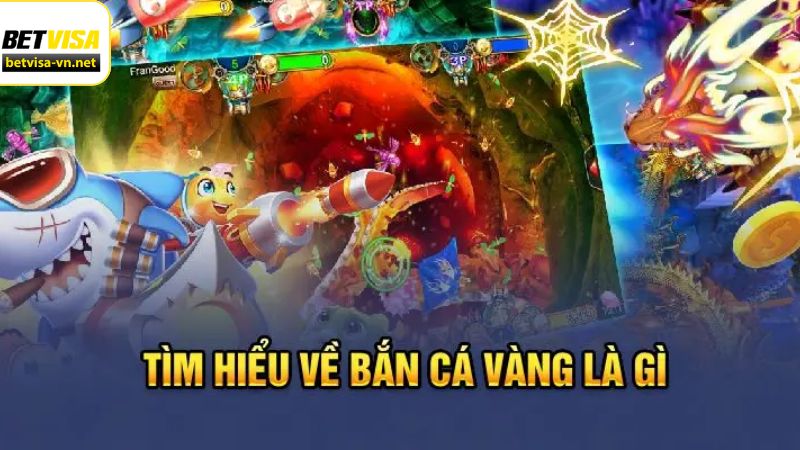 Bắn Cá Vàng - Game Đổi Thưởng Online Uy Tín Tại Betvisa 2 Tổng game về game săn cá vàng đổi thưởng