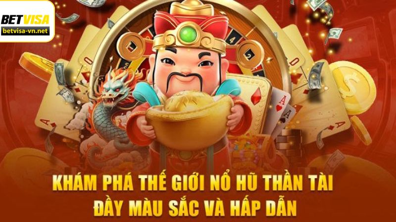 Nổ Hũ Thần Tài - Trò Chơi Giải Trí Hấp Dẫn Tại Betvisa 2 Khái niệm về nổ hũ thần tài